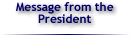 Message from the President